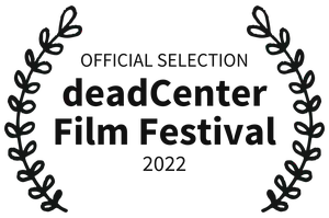 Official Selection Deadcenter Film Festival 2022